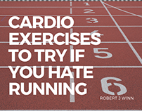 Robert J Winn | Cardio to Try if you Hate Running