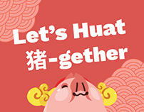 Let's Huat 猪-gether —