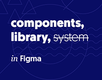 Components, library in Figma