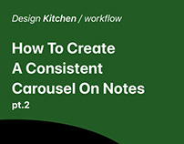HOW TO CREATE A CONSISTENT CAROUSEL ON NOTES, DK/W