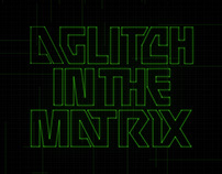 A Glitch in the Matrix