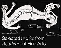 Selected works from Academy of Fine Arts | 2018-2021