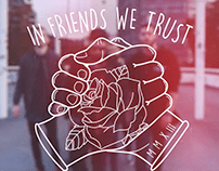 IN FRIENDS WE TRUST - GO BRO!