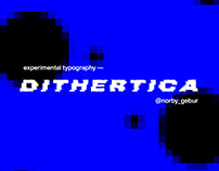 DITHERTICA - Experimental Typography