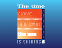 The time to prepare the roof is when the sun is shining