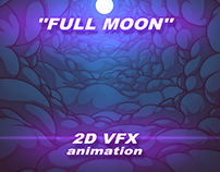 ''FULL MOON’’ 2D VFX Animation