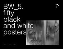 BW_5. 50 posters.