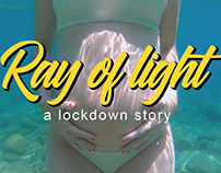 RAY OF LIGHT (a lockdown story)