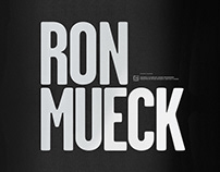 Ron Mueck / Exhibition + Collateral