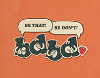 BE THAT! BE DON'T!