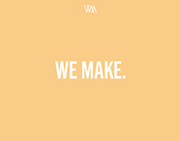 We Make.