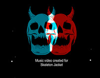 Music video/ Skeleton Jacket