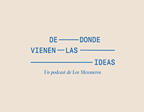 De Donde Vienen Las Ideas - Un Podcast De Los Mesoneros