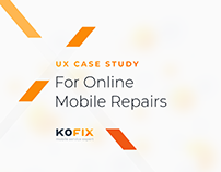 KoFix - UX Case Study For Online Mobile Repair Website