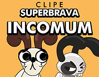 Incomum - Superbrava (Clipe)
