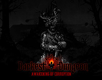 DESIGN / Darkest Dungeon, Awakening of Corruption