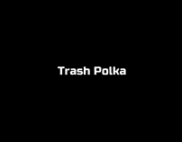 Trash Polka
