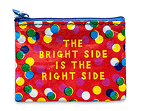 THE BRIGHT SIDE IS THE RIGHT SIDE COIN PURSE