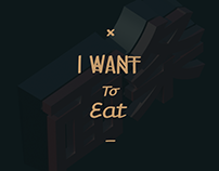 I Want To Eat.
