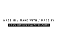 Made in / Made with / Made by