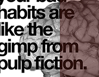 "Your Bad Habits Are Like The Gimp From Pulp Fiction"