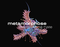 metamorphose – overgrowing hate