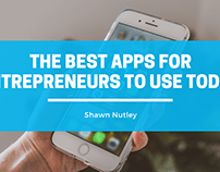 The Best Apps For Entrepreneurs To Use Today