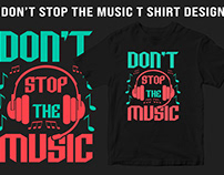 DON'T STOP THE MUSIC T SHIRT DESIGN