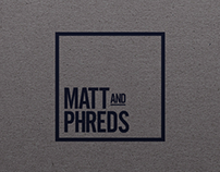 Matt & Phreds