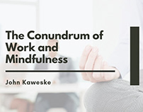 The Conundrum Of Work And Mindfulness