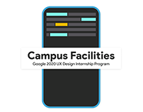 Campus Facilities - Google UX Design Internship Program