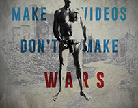 Make Videos, don't make Wars