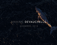 SHOWREEL 2018 // MAXIME DEVAUCHELLE