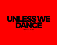 UNLESS WE DANCE
