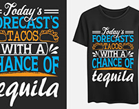 Todays forecast's tacos with a chance of tequila
