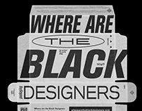 Where Are The Black Designers poster