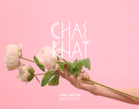 Chai Khat - Hail Satin (Official Music Video)