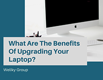 What Are The Benefits Of Upgrading Your Laptop?