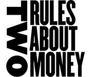 Two Rules About Money
