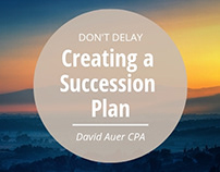 David Auer CPA | Don't Delay Creating a Succession Plan