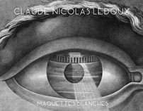CLAUDE NICOLAS LEDOUX-MAQUETTES BLANCHES