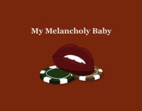 My Melancholy Baby | Illustration + Motion Graphic