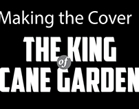 Making the Cover: The King of Cane Garden