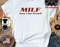 Original Forzakate Milf Man I Love Ferrari T-shirt