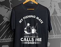 MY FISHING MATE CALLS ME DAD T-Shirt