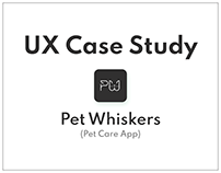 Pet Whiskers - UX Case Study