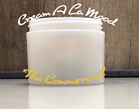 Cream A La Mood: The Commercial