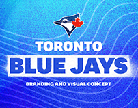 Toronto Blue Jays - Branding and Visuals Concept