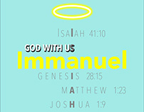 Immanuel God with us, Isaiah 7:14.