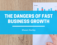 The Dangers Of Fast Business Growth